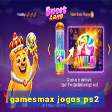 gamesmax jogos ps2